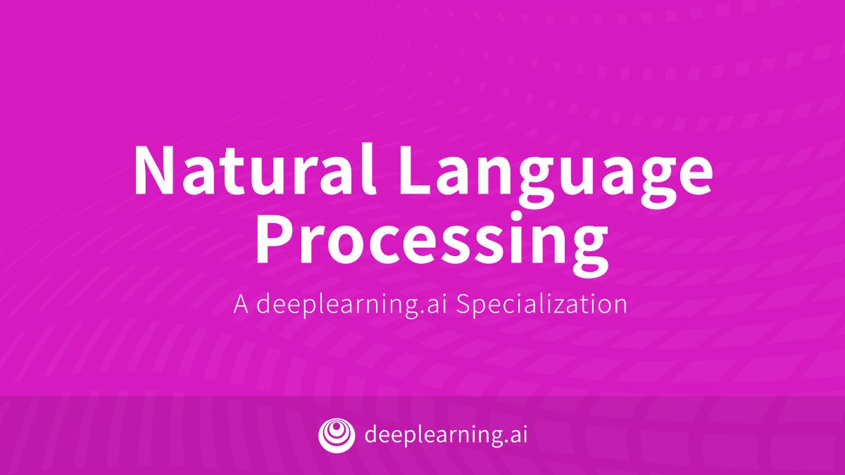 Natural Language Processing Specialization